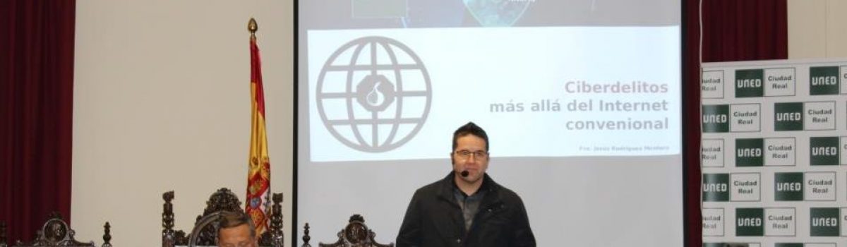 LOS CIBERDELITOS MÁS ALLÁ DE LA INTERNET CONVENCIONAL HAN SIDO OBJETO DE DEBATE EN LA UNED