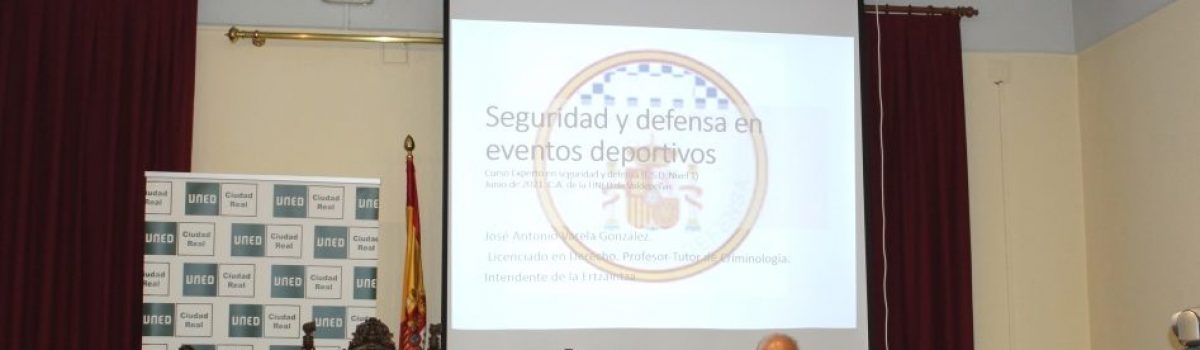 LA UNED DE CIUDAD REAL ABORDA HOY “LOS GRANDES EVENTOS DEPORTIVOS COMO ESCENARIO DEL TERRORISMO”, DENTRO DEL CURSO DE EXPERTO EN SEGURIDAD Y DEFENSA