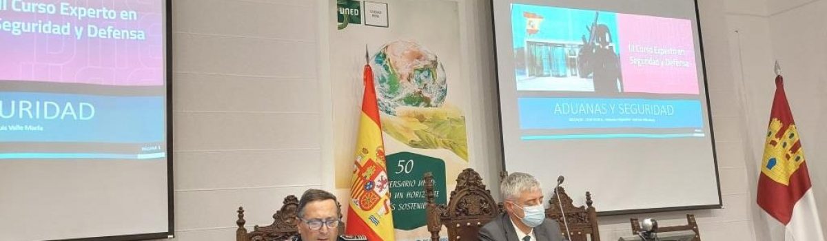 LA SEGURIDAD DE LAS ADUANAS, DENTRO DE LA ESTRATEGIA DE SEGURIDAD NACIONAL, HA SIDO EL TEMA DE UNA NUEVA CONFERENCIA EN EL CURSO DE EXPERTO EN SEGURIDAD Y DEFENSA DE LA UNED