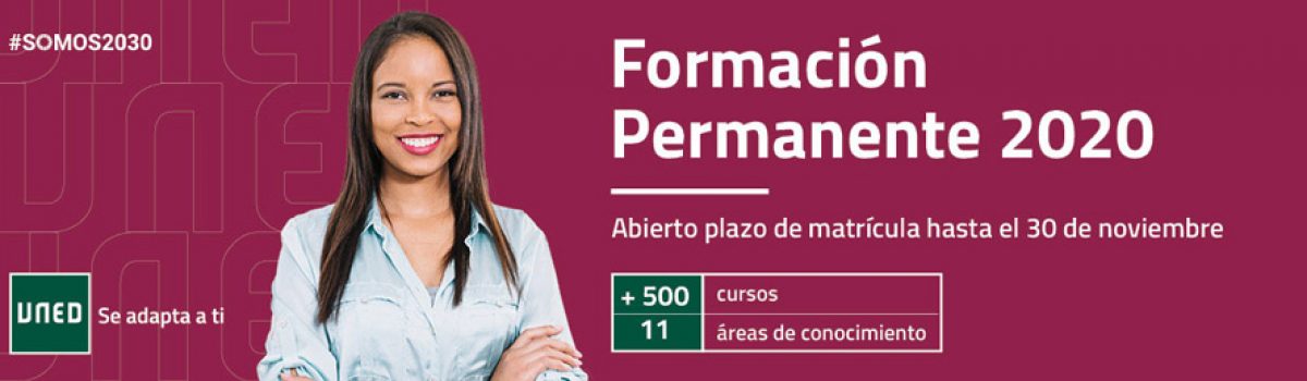 LA UNED MANTIENE ABIERTO EL PLAZO DE MATRÍCULA EN FORMACIÓN PERMANENTE HASTA EL PRÓXIMO 30 DE NOVIEMBRE: MÁS DE MEDIO MILLAR DE OPCIONES PARA AJUSTAR TU FORMACIÓN A TU FUTURO LABORAL