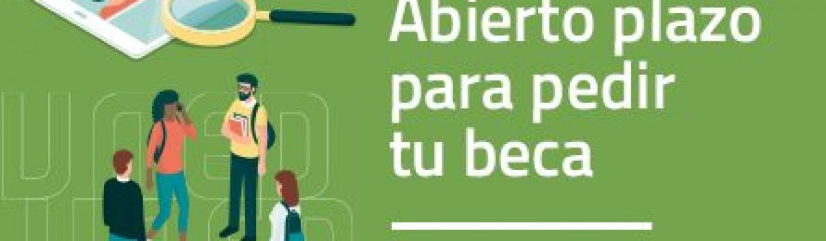 ABIERTO EL PLAZO PARA PEDIR TU BECA: BECAS DE CARÁCTER GENERAL PARA ESTUDIOS DE ENSEÑANZAS POSTOBLIGATORIAS: CURSO ACADÉMICO 2024-2025