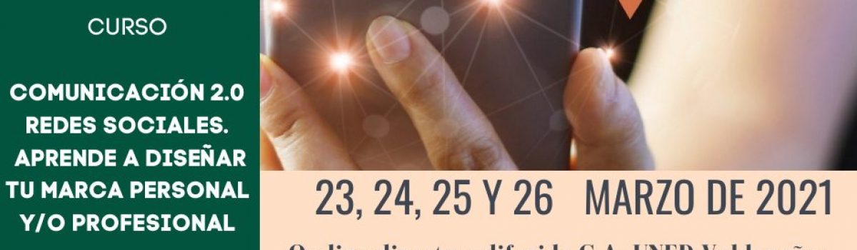DEL 23 AL 26 DE MARZO SE IMPARTIRÁ EN LA UNED DE CIUDAD REAL EL CURSO “COMUNICACIÓN 2.0 REDES SOCIALES. APRENDE A DISEÑAR TU MARCA PERSONAL Y/O PROFESIONAL”