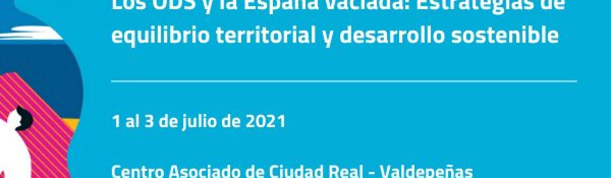 UN CURSO DE VERANO DE LA UNED DE CIUDAD REAL ANALIZARÁ “LOS ODS Y LA ESPAÑA VACIADA”