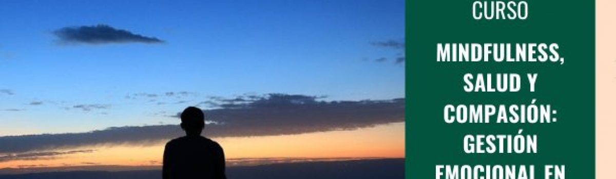 EL CURSO MINDFULNESS, SALUD Y COMPASIÓN. GESTIÓN EMOCIONAL EN TIEMPOS DE INCERTIDUMBRE, SE VA A REALIZAR EN LA UNED DE CIUDAD REAL DEL 15 AL 19 DE JUNIO