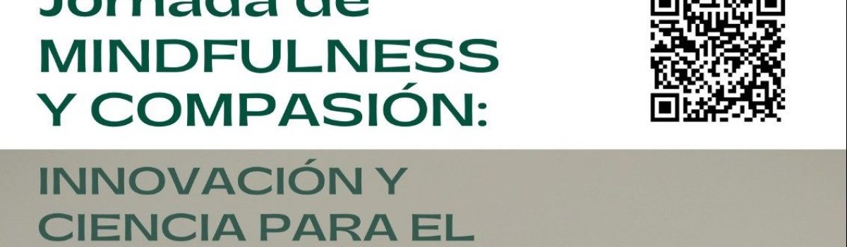 EL SÁBADO, 5 DE ABRIL, LA UNED DE CIUDAD REAL REALIZA UNA “JORNADA DE MINDFULNESS Y COMPASIÓN: INNOVACIÓN Y CIENCIA PARA EL CRECIMIENTO PERSONAL. HACIA UN FUTURO MÁS HUMANO”.