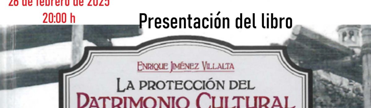 LA UNED PRESENTA, EN SU CENTRO DE VALDEPEÑAS, EL LIBRO “LA PROTECCIÓN DEL PATRIMONIO CULTURAL DE LA PROVINCIA DE CIUDAD REAL” DE ENRIQUE JIMÉNEZ VILLALTA, ESTE MIÉRCOLES, 26 DE FEBRERO