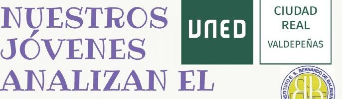 EL LUNES, 24 DE JUNIO A LAS 19:30 HORAS, EN LA UNED, NUESTROS JÓVENES ANALIZAN EL PRESENTE A TRAVÉS DE MICROCONFERENCIAS