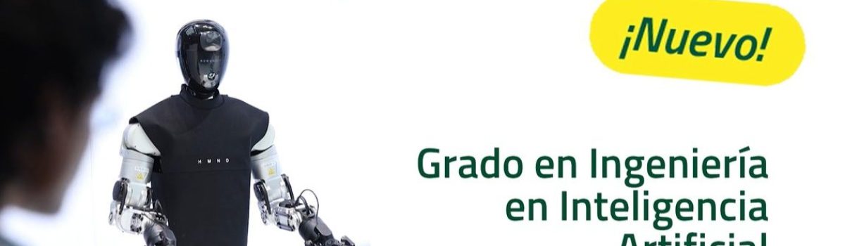 LA UNED AMPLÍA SU OFERTA ACADÉMICA CON EL NUEVO GRADO EN INGENIERÍA EN INTELIGENCIA ARTIFICIAL