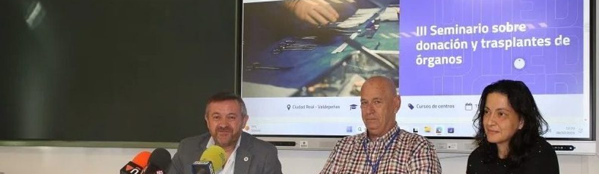 LA UNED DE VALDEPEÑAS ACOGERÁ El 15 DE OCTUBRE EL III SEMINARIO SOBRE DONACIÓN Y TRASPLANTE DE ÓRGANOS