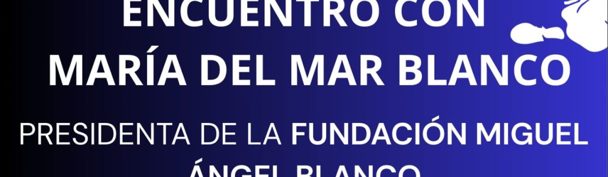 TOMELLOSO ACOGERÁ EL PRÓXIMO 14 DE MARZO UN ENCUENTRO CON MARÍA DEL MAR BLANCO, PRESIDENTA DE LA FUNDACIÓN MIGUEL ÁNGEL BLANCO, COMO PUESTA DE LARGO DE UNED SÉNIOR DE LA CIUDAD