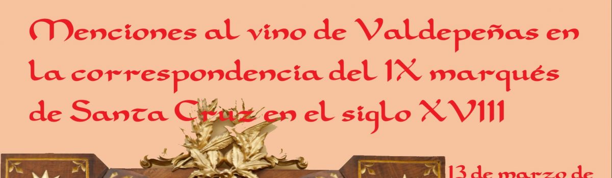 EL JUEVES, 13 DE MARZO, EN LA UNED DE VALDEPEÑAS EL PROTAGONISTA DE “JUEVES DE ORISOS CON LA HISTORIA” SERÁ EL MARQUÉS DE SANTA CRUZ Y EL SIGLO XVIII
