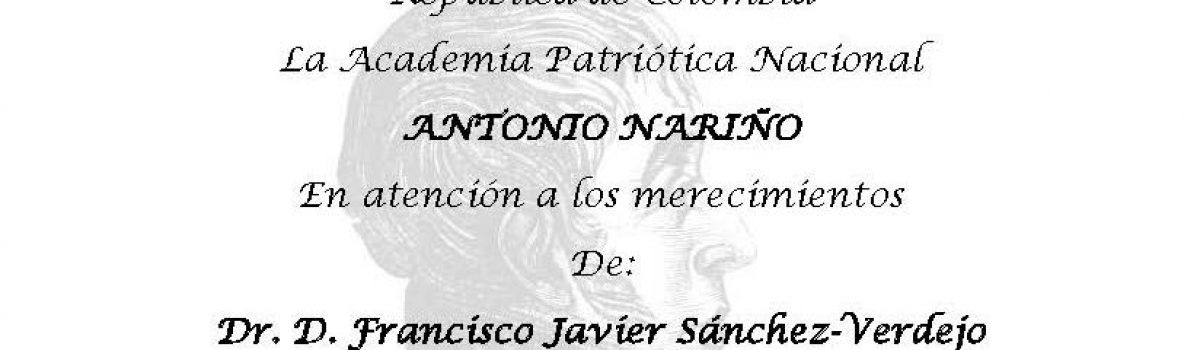 FRANCISCO JAVIER SÁNCHEZ-VERDEJO PÉREZ, PROFESOR TUTOR DE LA UNED DE CIUDAD REAL, ES NOMBRADO ACADÉMICO CORRESPONDIENTE EXTRANJERO POR LA ACADEMIA NACIONAL DE COLOMBIA