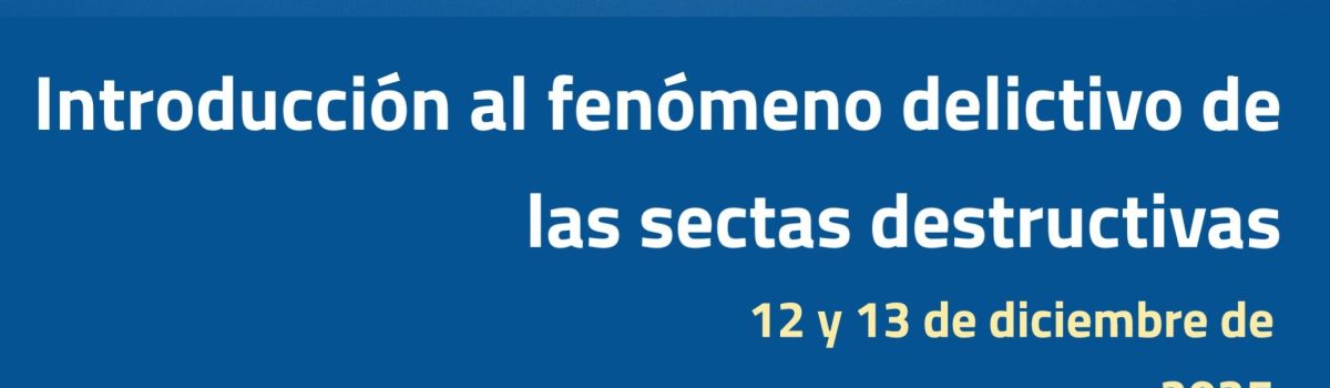 LA UNED DE CIUDAD REAL ORGANIZA EL CURSO «INTRODUCCIÓN AL FENÓMENO DELICTIVO DE LAS SECTAS DESTRUCTIVAS», DEL 12 AL 13 DE DICIEMBRE DE 2025