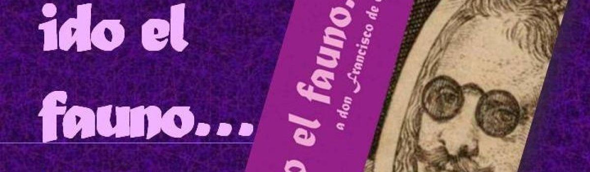 JUAN JOSÉ GUARDIA POLAINO PRESENTA EN LA UNED, ESTE JUEVES 28 DE NOVIEMBRE, SU OBRA “IDO EL FAUNO…A DON FRANCISCO DE QUEVEDO”