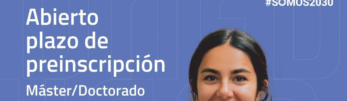 LA UNED ABRE EL PLAZO DE PREINSCRIPCIÓN ON LINE EN MÁSTERES Y DOCTORADO: ELIGE TU MÁSTER, ELIGE TU DOCTORADO, ELIGE TU FUTURO