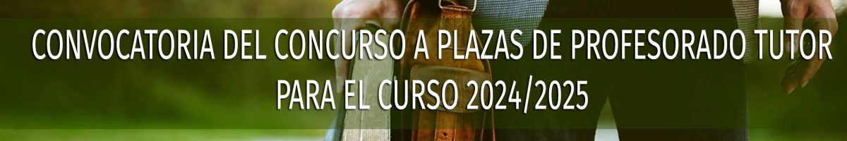 CONVOCATORIA DEL CONCURSO A PLAZAS DE PROFESORADO TUTOR PARA EL CURSO 2024/2025