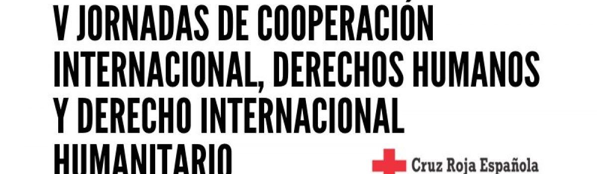 LA UNED DE ALCÁZAR DE SAN JUAN Y CRUZ ROJA LLEVAN A CABO LAS V JORNADAS DE COOPERACIÓN INTERNACIONAL, DERECHOS HUMANOS Y DERECHO INTERNACIONAL HUMANITARIO