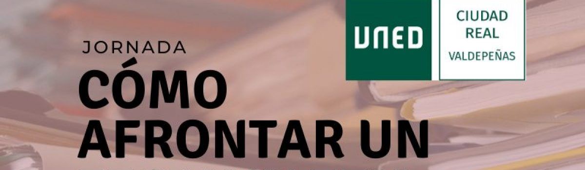 JORNADA ORIENTATIVA  SOBRE CÓMO AFRONTAR UN TFG Y UN TFM, EL PRÓXIMO SÁBADO, 11 DE ENERO EN LA UNED DE VALDEPEÑAS